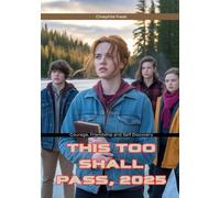This too shall Pass, 2025: Courage, friendship and Self Discovery