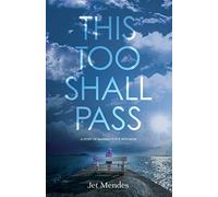 This Too Shall Pass: A Story of Making Peace With Now