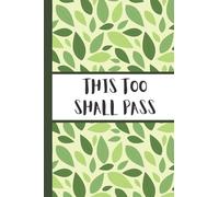 This Too Shall Pass: Blank Lined Summer Leaf Print Notebook