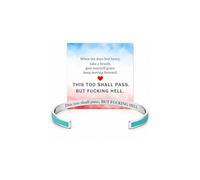 This Too Shall Pass BUT FCKING HELL Motivational Color Bangle, Stainless Steel Engraved Inspirational Message Fashion Cuff Bracelet Personalized Opening Adjustable Bracelet Jewelry Gift for Women, L