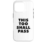 THIS TOO SHALL PASS Case for iPhone 16 Pro