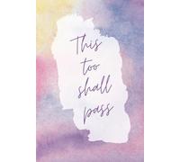 This too shall pass: Discover resilience with 'This Too Shall Pass'-a 100-lined page notebook for reflection and resilience. Perfect for journaling or ... strength and hope in challenging times.