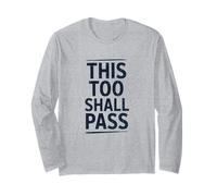 This Too Shall Pass Empowering Inspiring Proverb Long Sleeve T-Shirt