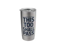 This Too Shall Pass Empowering Inspiring Proverb Stainless Steel Insulated Tumbler