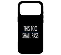 This Too Shall Pass Empowering Motivational Case for iPhone 17 Pro Max