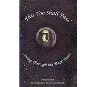 This Too Shall Pass: Living Through the Dark Times