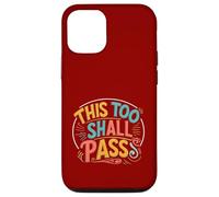 this too shall Pass. Positivity, encourage Case for iPhone 12/12 Pro