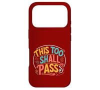this too shall Pass. Positivity, encourage Case for iPhone 17 Pro