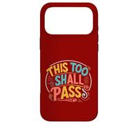 this too shall Pass. Positivity, encourage Case for iPhone 17 Pro Max