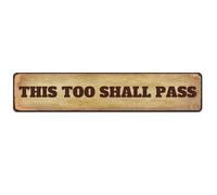This Too Shall Pass Sign Aluminum Metal Plaque Rustic Tin Sign Retro Wall Decor 4x16 Inch Posters & Prints
