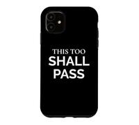 This Too Shall Pass Stoic Wisdom Statement Quote Case for iPhone 11
