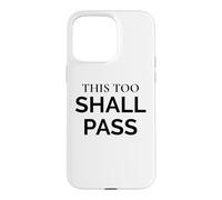 This Too Shall Pass Stoic Wisdom Statement Quote Case for iPhone 15 Pro Max
