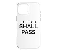 This Too Shall Pass Stoic Wisdom Statement Quote Case for iPhone 16 Pro Max