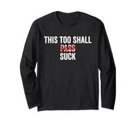 This Too Shall Pass/Suck, Funny Saying Vintage Long Sleeve T-Shirt