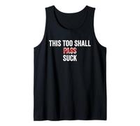This Too Shall Pass/Suck, Funny Saying Vintage Tank Top