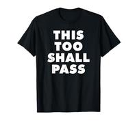 This Too Shall Pass T-Shirt