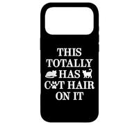 This Totally Has Cat Hair On It T Shirt Cat Owners Cats Case for iPhone 17 Pro Max