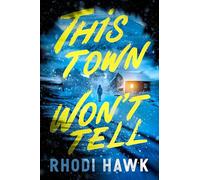 This Town Won't Tell: A Novel