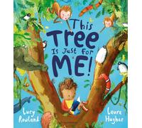 This Tree is Just for Me! – Bloomsbury Publishing