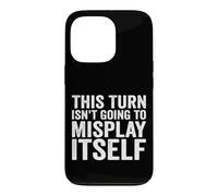 This Turn Isn't Going to Misplay Itself Gamer Case for iPhone 13 Pro