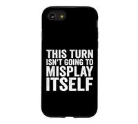 This Turn Isn't Going to Misplay Itself Gamer Case for iPhone SE (2020) / 7/8