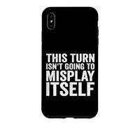 This Turn Isn't Going to Misplay Itself Gamer Case for iPhone XS Max
