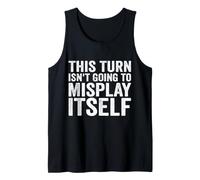 This Turn Isn't Going to Misplay Itself Gamer Tank Top