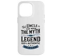 This Uncle Is The Man The Myth The Legend 100% Authentic One Case for iPhone 14 Pro Max