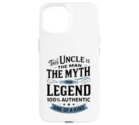 This Uncle Is The Man The Myth The Legend 100% Authentic One Case for iPhone 15