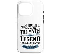 This Uncle Is The Man The Myth The Legend 100% Authentic One Case for iPhone 16 Pro