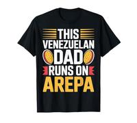 This Venezuelan Dad Runs on Arepa Design T-Shirt