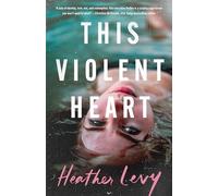 This Violent Heart