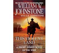 This Violent Land: 2 (A Smoke Jensen Novel of the West)