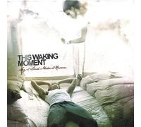 This Waking Moment - Say It Loud Make It Known