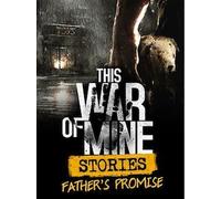 This War of Mine: Stories - Father's Promise Steam Key GLOBAL