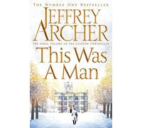 This Was a Man: The Clifton Chronicles 07 (The Clifton Chronicles, 7)