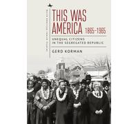 This Was America, 1865-1965 : Unequal Citizens in the Segregated Republic