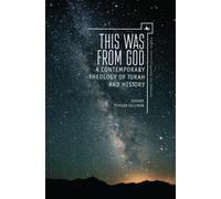This Was from God : A Contemporary Theology of Torah and History
