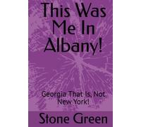 This Was Me In Albany!: Georgia That Is, Not New York!