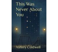 This Was Never About You
