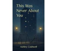 This Was Never About You