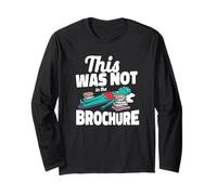 This was Not in The Brochure Funny Adulting is Hard Long Sleeve T-Shirt