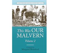 This Was OUR MALVERN: Worcestershire & Malvern History Series Book 5