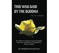 This Was Said by the Buddha: Itivuttaka