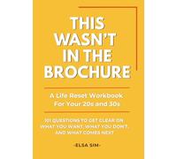 This Wasn’t in the Brochure: 101 Questions to Navigate the Quarter-Life Crisis You Didn’t See Coming - A Life Reset Workbook for Figuring It Out Without Falling Apart