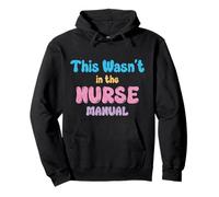 This Wasn't In the Nurse Manual - Funny Nurse Life Quote Pullover Hoodie