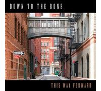 Down To The Bone - This Way Forward
