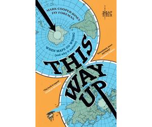 This Way Up : When Maps Go Wrong (and Why it Matters)