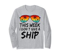 This Week I Don’t Give A Ship Cruise Vacation Sunglasses Long Sleeve T-Shirt