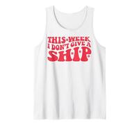 This week I don't give a ship boat ocean fun cruise cruises Tank Top